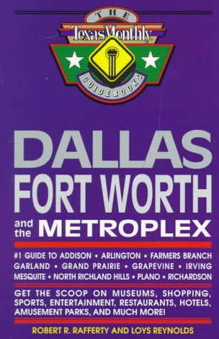 Stock image for Dallas Fort Worth and the Metroplex: #1 Guide to Addison, Arlington, Farmers Branch, Garland, Grand Prairie, Grapevine, Irving, Mesquite, North Richland Hills, Plano, Richardson for sale by Half Price Books Inc.