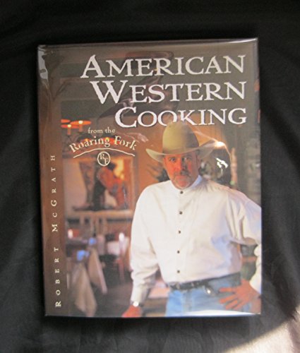 Imagen de archivo de American Western Cooking from the Roaring Fork a la venta por Goodwill of Colorado