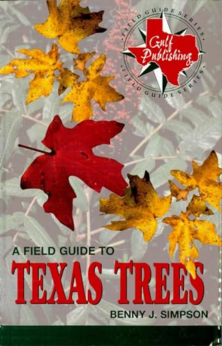 Beispielbild fr A Field Guide to Texas Trees (Gulf Publishing Field Guide Series) zum Verkauf von -OnTimeBooks-