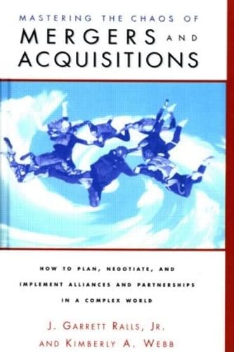 9780877193654: Mastering the Chaos of Mergers and Acquisitions: How to Plan, Negotiate, and Implement Alliances and Partnerships in a Complex World