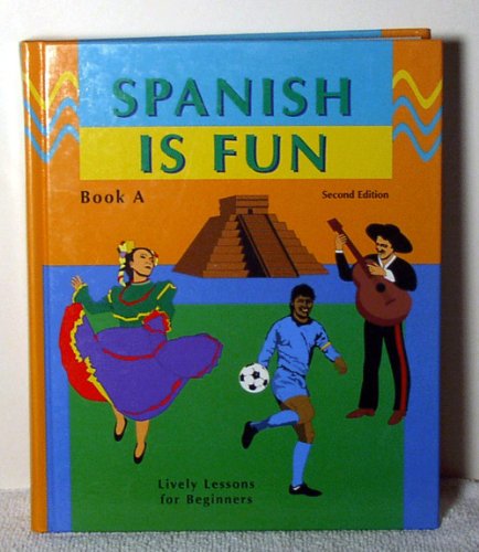 Stock image for Spanish Is Fun: Lively Lessons for Beginners, Book A (Spanish Edition) for sale by The Book Cellar, LLC