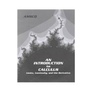 An Introduction to Calculus: Limits Continuity and the Derivative (9780877202974) by Gantert, Ann X.; Brenner, Howard