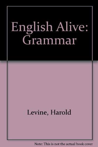 English Alive: Grammar (9780877204268) by Levine, Harold