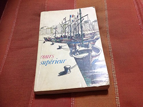 Cours Superieur De Francais (R 126P) (9780877204602) by Blume, Eli