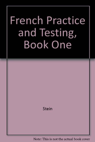 French Practice and Testing, Book One (9780877204800) by Stein
