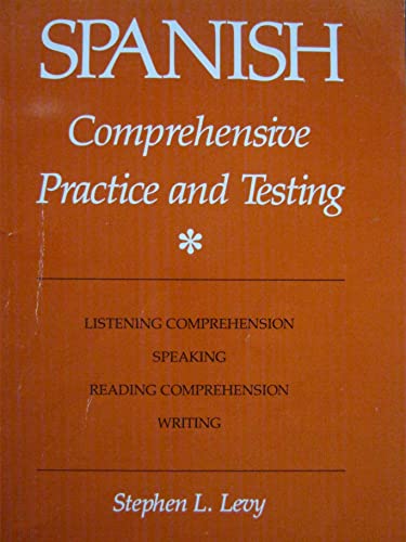 Imagen de archivo de Spanish: Comprehensive Practice and Testing : listening comprehension, speaking, reading comprehension, writing (English and Spanish Edition) a la venta por Wonder Book