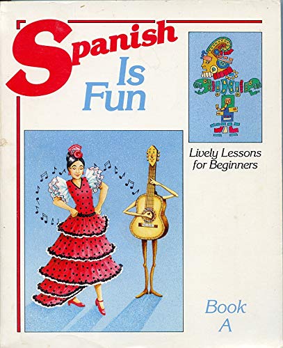 9780877205319: Spanish Is Fun, Bk. A: Lively Lessons for Beginners