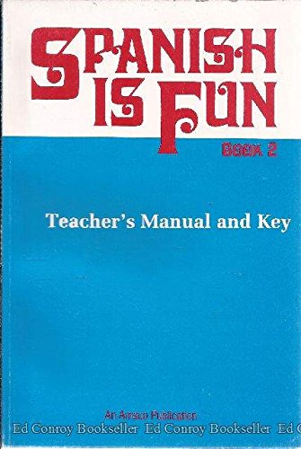 Imagen de archivo de Spanish Is Fun: Book 2 (Teacher's Manual and Key) a la venta por ThriftBooks-Dallas