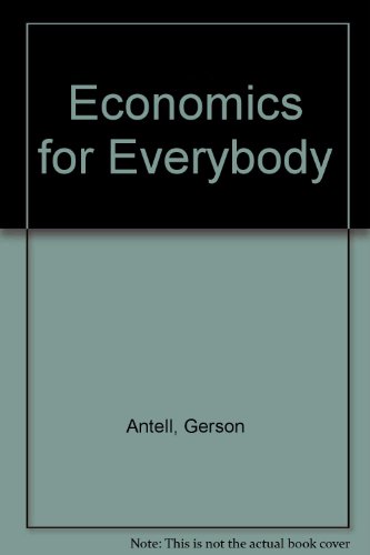 Economics for Everybody (9780877206217) by Antell, Gerson; Harris, Walter