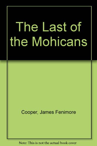 The Last of the Mohicans (9780877207313) by Cooper, James Fenimore