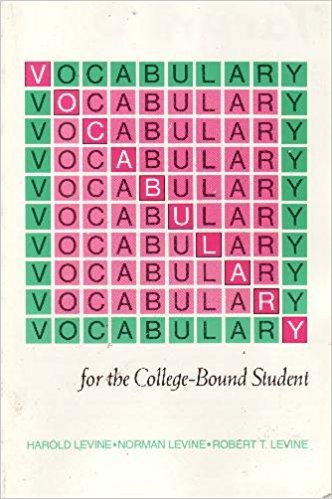 Vocabulary for the College Bound Student #R573S (3rd rev ed) (9780877207580) by Levine, Harold