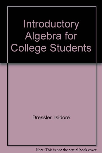 Introductory Algebra for College Students (9780877209751) by Dressler, Isidore; Dressler, Robert