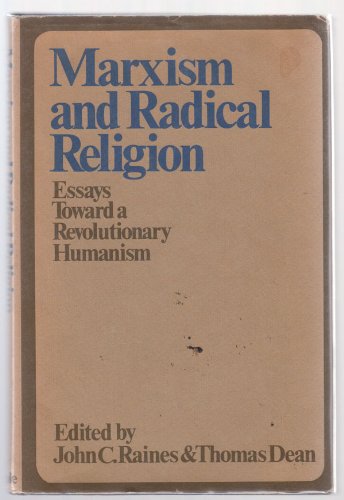 Beispielbild fr Marxism and Radical Religion : Essays Toward a Revolutionary Humanism zum Verkauf von Better World Books