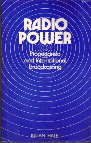 9780877220497: Radio Power: Propaganda and International Broadcasting (International and Comparative Broadcasting Series) by Julian Hale (1975-08-02)