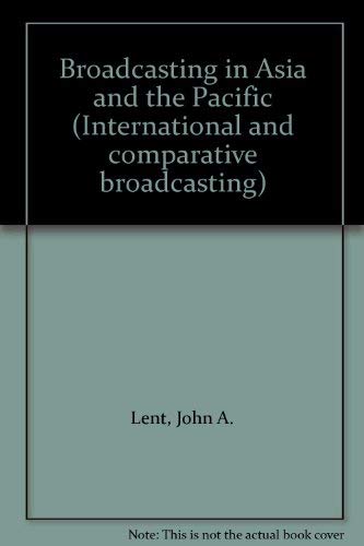 Stock image for Broadcasting in Asia and the Pacific : A Continental Survey of Radio and Television for sale by Better World Books