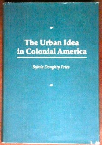 Imagen de archivo de Urban Idea in Colonial America a la venta por Montana Book Company