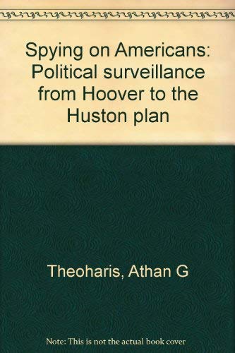 9780877221418: Spying on Americans: Political surveillance from Hoover to the Huston plan