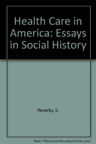 Beispielbild fr Health Care in America : Essays in Social History zum Verkauf von Better World Books: West