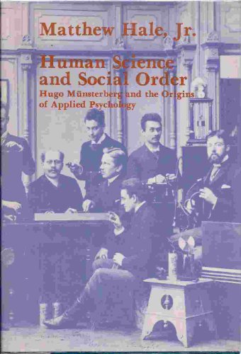 Beispielbild fr Human Science and Social Order : Hugo Munsterberg and the Origins of Applied Psychology zum Verkauf von Better World Books