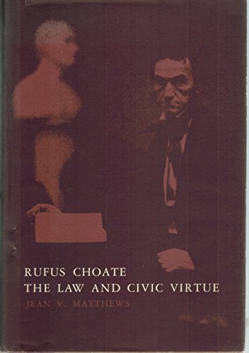 Beispielbild fr Rufus Choate : The Law and Civic Virtue zum Verkauf von Better World Books