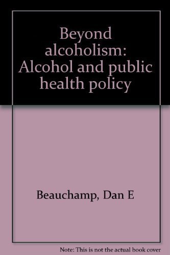 Imagen de archivo de Beyond Alcoholism; Alcohol and Public Health Policy a la venta por Crotchety Rancher's Books