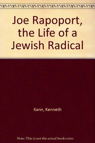 Beispielbild fr Joe Rapoport: The Life of a Jewish Radical zum Verkauf von Argosy Book Store, ABAA, ILAB