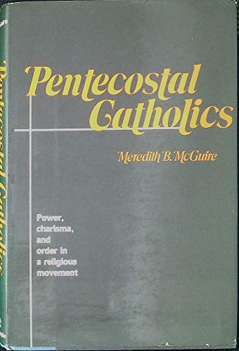 9780877222354: Pentecostal Catholics: Power, Charisma, and Order in a Religious Movement