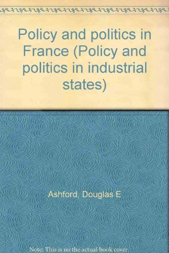 Beispielbild fr Policy and Politics in France : Living with Uncertainty zum Verkauf von Better World Books: West