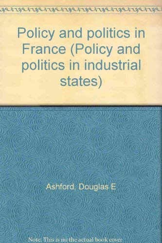 Imagen de archivo de Policy and Politics in France : Living with Uncertainty a la venta por Better World Books: West