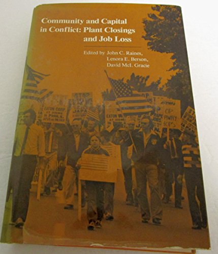 Imagen de archivo de Community and Capital in Conflict : Plant Closings and Job Loss a la venta por Better World Books