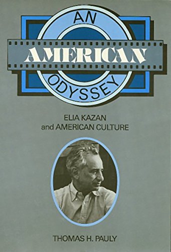 Stock image for An American Odyssey : Elia Kazan and American Culture for sale by Better World Books: West