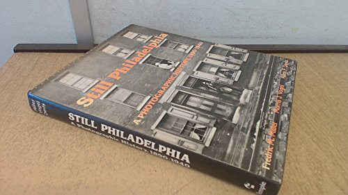 Beispielbild fr Still Philadelphia: A Photographic History, 1890-1940 zum Verkauf von Amazing Books Pittsburgh
