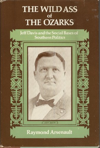 9780877223269: The Wild Ass of the Ozarks: Jeff Davis and the social bases of southern politics