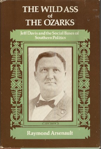 9780877223269: The wild ass of the Ozarks: Jeff Davis and the social bases of southern politics