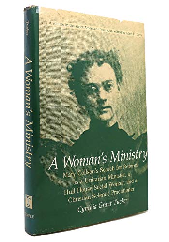 9780877223382: A Woman's Ministry: Mary Collson's Search for Reform As a Unitarian Minister : A Hull House Social Worker, and a Christian Science Practitioner (American Civilization)