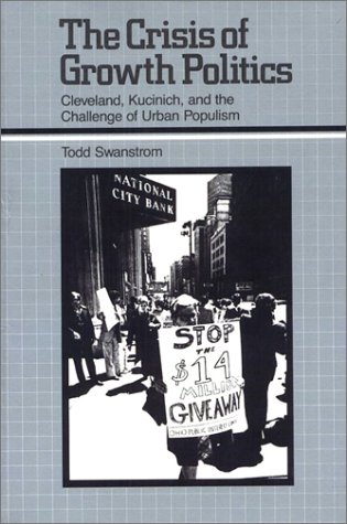 9780877223665: The Crisis of Growth Politics: Cleveland, Kucinich, and the Challenge of Urban Populism