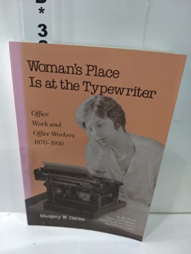 9780877223689: Woman'S Place Is At The Typewriter (Class And Culture)