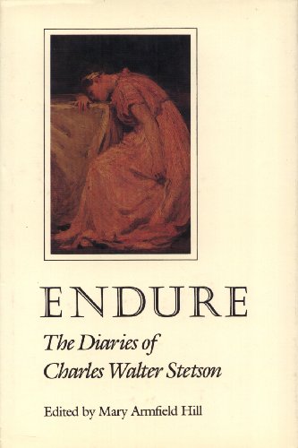 Endure, The Diaries of Charles Walter Stetson