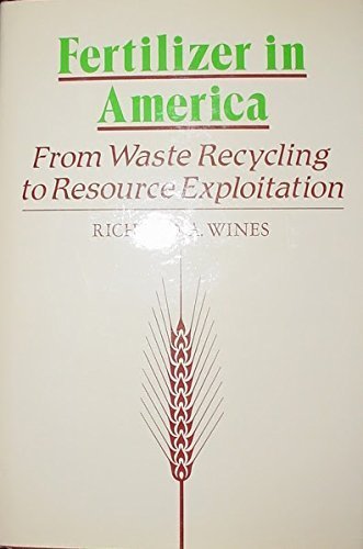 Imagen de archivo de Fertilizer in America: From Waste Recycling to Resource Exploitation a la venta por Irish Booksellers