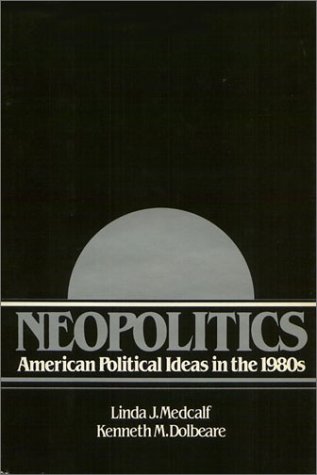 Beispielbild fr Neopolitics : American Political Ideas in the 1980's zum Verkauf von Better World Books