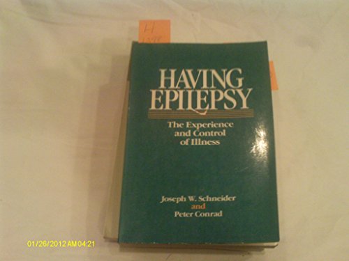 Having Epilepsy: The Experience and Control of Illness (9780877223986) by Schneider, Joseph