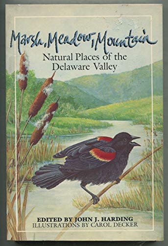 9780877224013: Marsh, Meadow, Mountain: Natural Places of the Delaware Valley [Idioma Ingls]