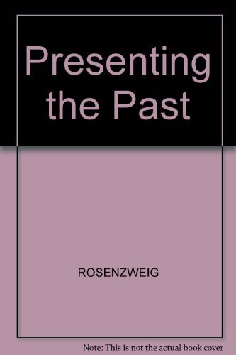 Stock image for Presenting the Past: Essays on History and the Public [Critical Perspectives on the Past] for sale by Windows Booksellers