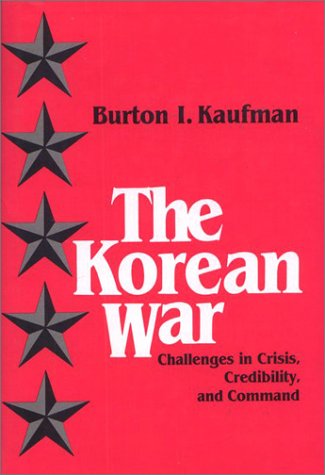 Beispielbild fr The Korean War: Challenges in Crisis, Credibility, and Command zum Verkauf von PAPER CAVALIER US