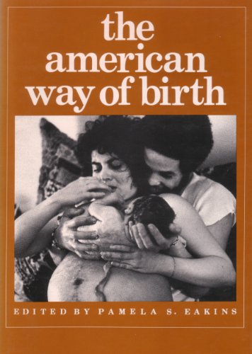 Stock image for The American Way of Birth (Health Society and Policy Series) for sale by Time Tested Books