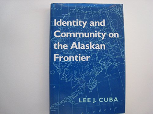 Beispielbild fr Identity and Community on the Alaskan Frontier zum Verkauf von Powell's Bookstores Chicago, ABAA