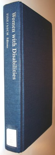 Women With Disabilities: Essays in Psychology, Culture and Politics (Health, Society and Policy Series) (9780877224747) by Fine, Michelle; Asch, Adrienne