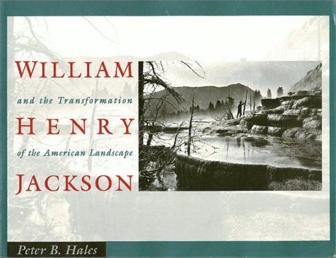 Beispielbild fr William Henry Jackson and the Transformation of the American Landscape zum Verkauf von Books of the Smoky Mountains