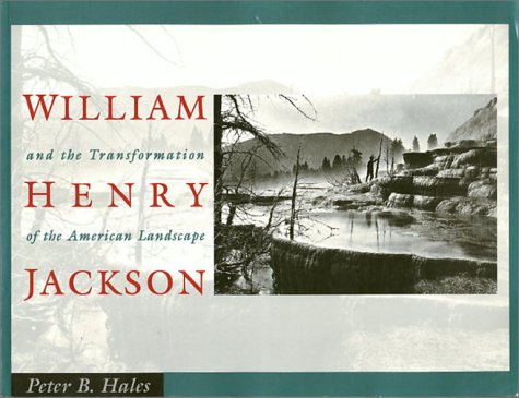 Stock image for William Henry Jackson and the Transformation of the American Landscape for sale by Better World Books