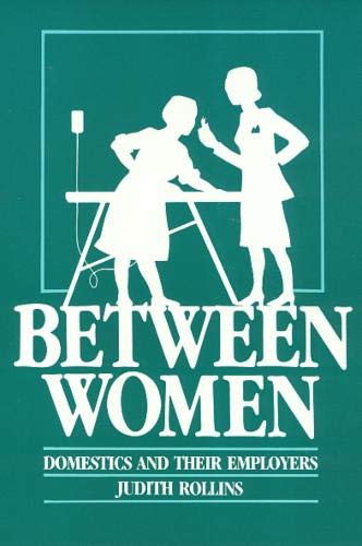 Stock image for Between Women: Domestics and Their Employers (Labor And Social Change) for sale by SecondSale
